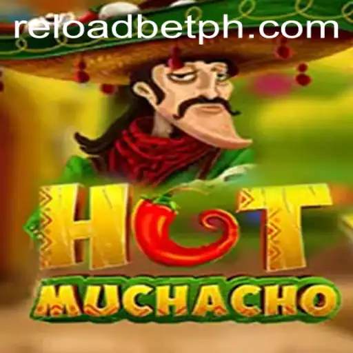 HotMuchacho: An Exciting New Game Experience with Reloadbet