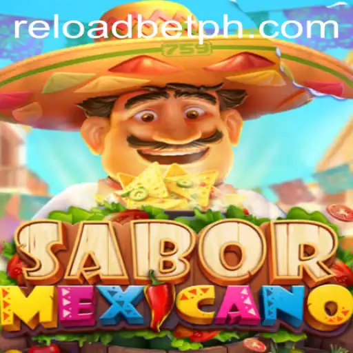 Discover the Flavorful World of SaborMexicano: A Thrilling Game Experience with Reloadbet